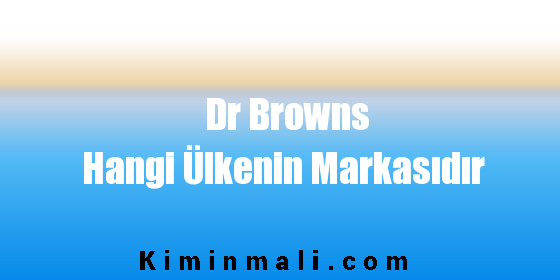 Dr Browns Hangi Ülkenin Markasıdır