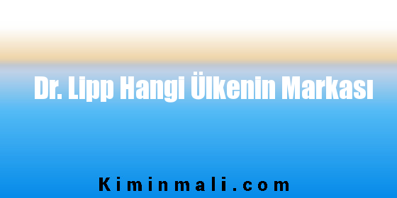 Dr. Lipp Hangi Ülkenin Markası