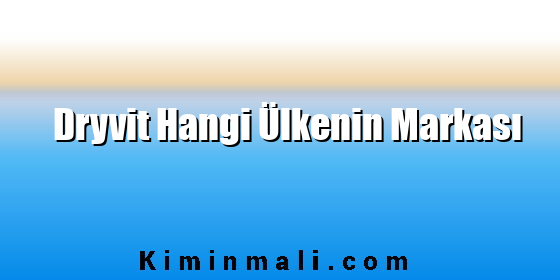 Dryvit Hangi Ülkenin Markası