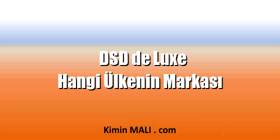 DSD de Luxe Hangi Ülkenin Markası