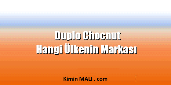 Duplo Chocnut Hangi Ülkenin Markası