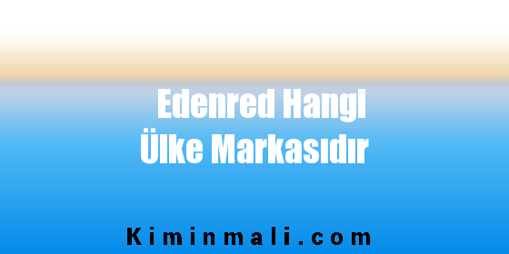 Edenred Hangi Ülke Markasıdır