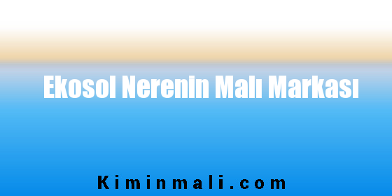 Ekosol Nerenin Malı Markası