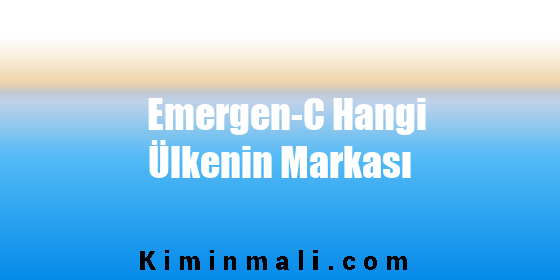 Emergen-C Hangi Ülkenin Markası