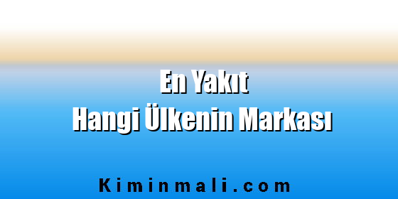 En Yakıt Hangi Ülkenin Markası