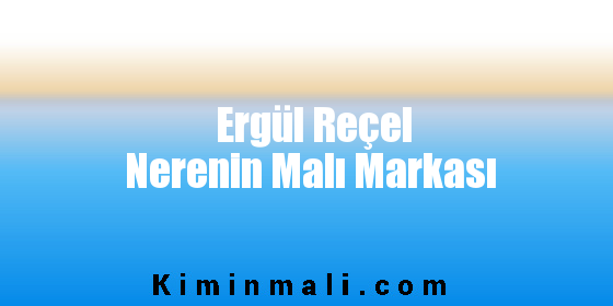 Ergül Reçel Nerenin Malı Markası