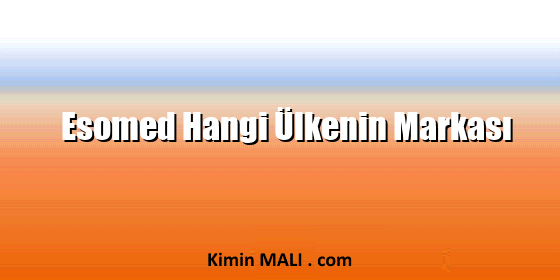 Esomed Hangi Ülkenin Markası. Public Domain - CC0