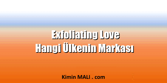 Exfoliating Love Hangi Ülkenin Markası. Public Domain - CC0