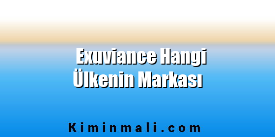 Exuviance Hangi Ülkenin Markası