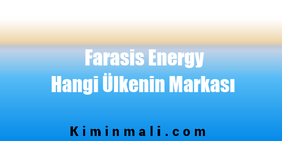 Farasis Energy Hangi Ülkenin Markası