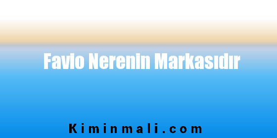 Favio Nerenin Markasıdır