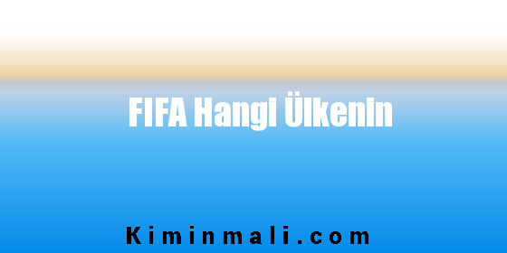 FIFA Hangi Ülkenin