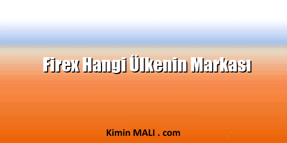 Firex Hangi Ülkenin Markası