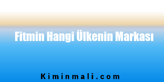 Fitmin Hangi Ülkenin Markası