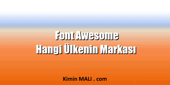 Font Awesome Hangi Ülkenin Markası. Public Domain - CC0