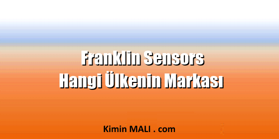 Franklin Sensors Hangi Ülkenin Markası Franklin Sensors Hangi Ülkenin Markası