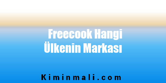 Freecook Hangi Ülkenin Markası