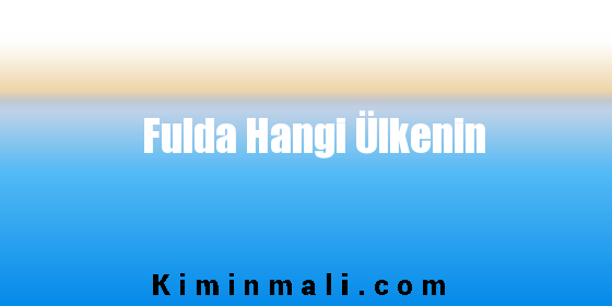 Fulda Hangi Ülkenin