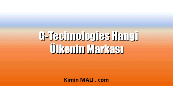 G-Technologies Hangi Ülkenin Markası G-Technologies Hangi Ülkenin Markası
