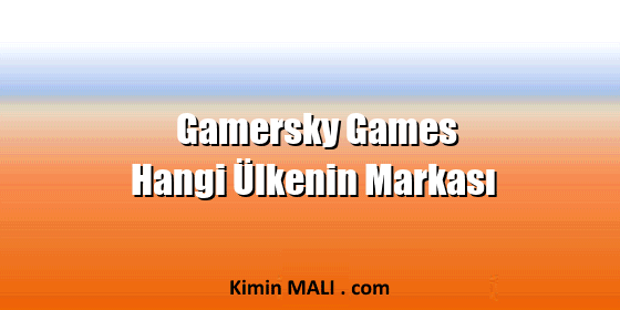 Gamersky Games Hangi Ülkenin Markası
