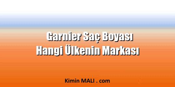Garnier Saç Boyası Hangi Ülkenin Markası. Public Domain - CC0