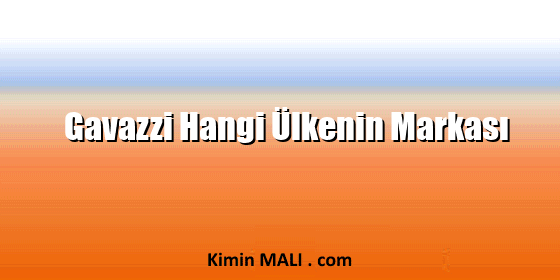 Gavazzi Hangi Ülkenin Markası Gavazzi Hangi Ülkenin Markası. Public Domain - CC0