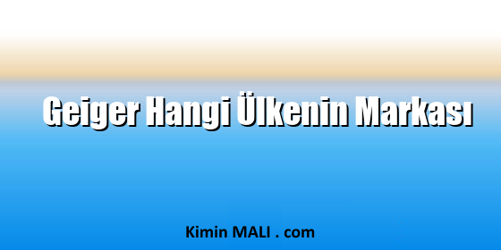 Geiger Hangi Ülkenin Markası. Public Domain - CC0