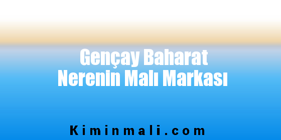 Gençay Baharat Nerenin Malı Markası