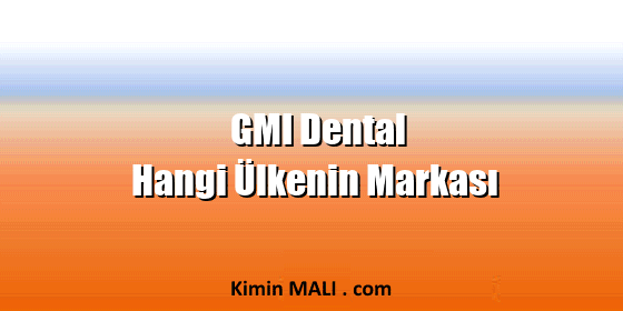 GMI Dental Hangi Ülkenin Markası GMI Dental Hangi Ülkenin Markası Public Domain - CC0