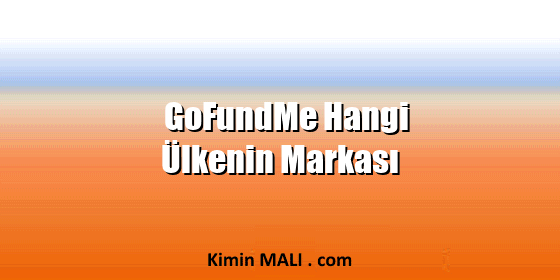 GoFundMe Hangi Ülkenin Markası