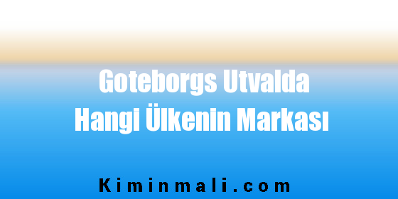 Goteborgs Utvalda Hangi Ülkenin Markası