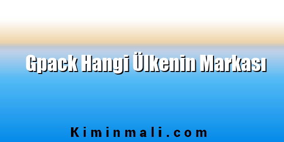 Gpack Hangi Ülkenin Markası