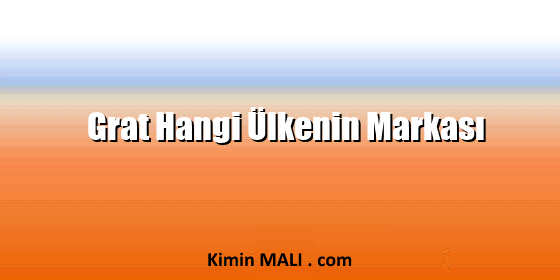 Grat Hangi Ülkenin Markası