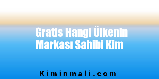 Gratis Hangi Ülkenin Markası Sahibi Kim