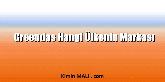 Greendas Hangi Ülkenin Markası