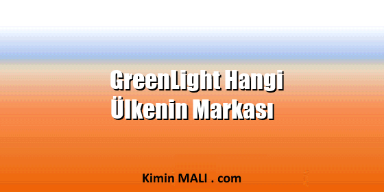 GreenLight Hangi Ülkenin Markası