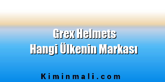 Grex Helmets Hangi Ülkenin Markası