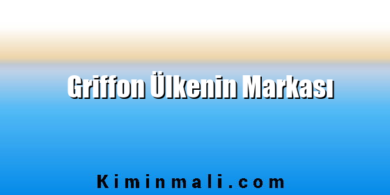Griffon Ülkenin Markası Griffon Ülkenin Markası