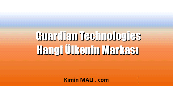 Guardian Technologies Hangi Ülkenin Markası Guardian Technologies Hangi Ülkenin Markası