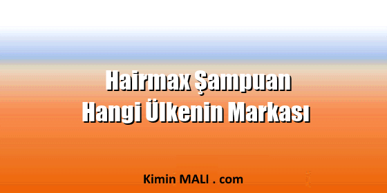Hairmax Şampuan Hangi Ülkenin Markası
