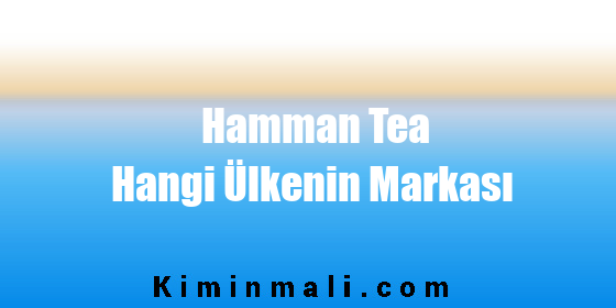 Hamman Tea Hangi Ülkenin Markası