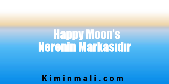 Happy Moon’s Nerenin Markasıdır