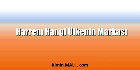 Harrem Hangi Ülkenin Markası
