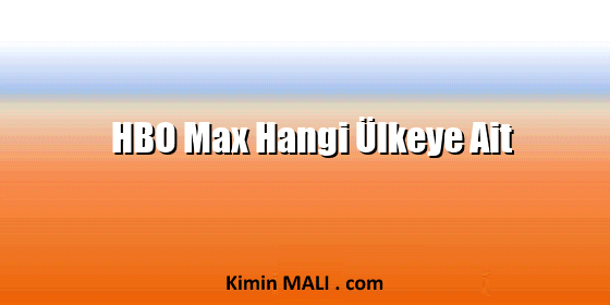 HBO Max Hangi Ülkeye Ait. Public Domain - CC0