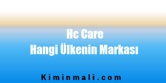 Hc Care Hangi Ülkenin Markası