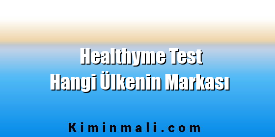 Healthyme Test Hangi Ülkenin Markası