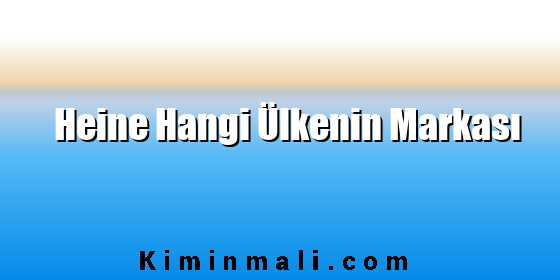 Heine Hangi Ülkenin Markası