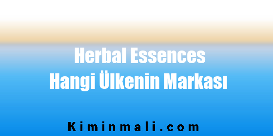 Herbal Essences Hangi Ülkenin Markası