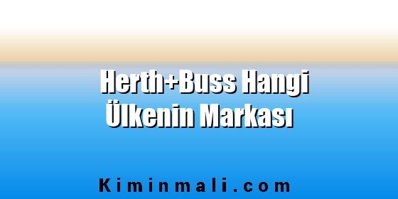 Herth+Buss Hangi Ülkenin Markası