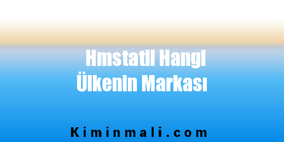 Hmstatil Hangi Ülkenin Markası